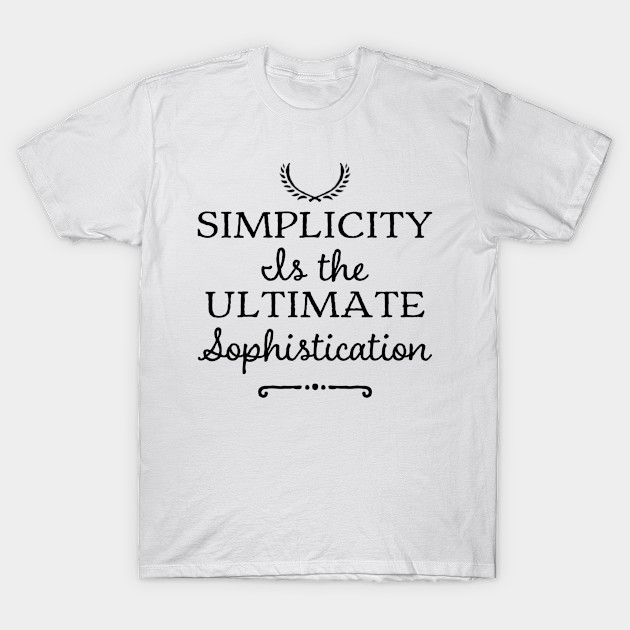 Simplicity is the ultimate sophistication by WordFandom